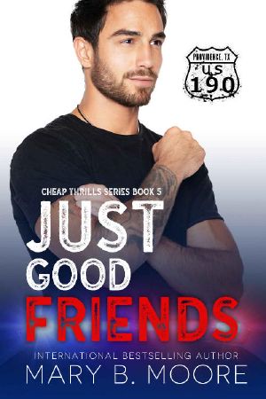 [Cheap Thrills 05] • Just Good Friends (Cheap Thrills Series Book 5)